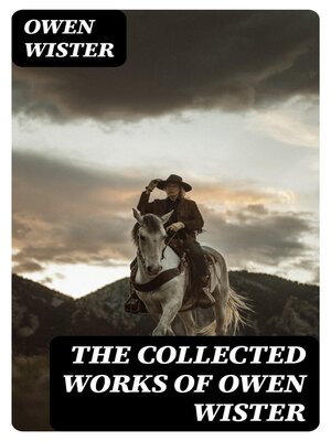 cover image of The Collected Works of Owen Wister